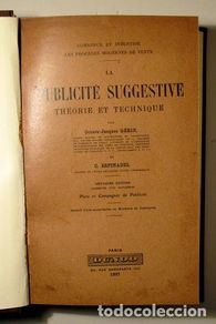Libros antiguos: Gérin, Octave-Jacques - LA PUBLICITÉ SUGGESTIVE. Théorie et technique- Paris 1927 - Muy ilustrado -